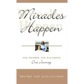 Miracles Happen: One Mother, One Daughter, One Journey