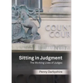 Sitting in Judgment: The Working Lives of Judges