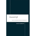 Haunted Life: Visual Culture and Black Modernity