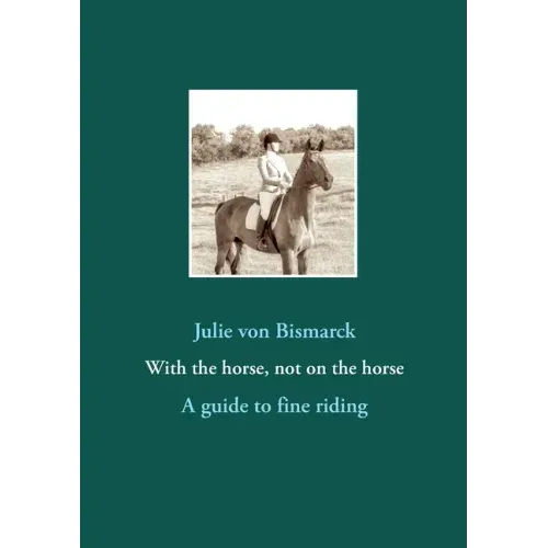 With the horse, not on the horse: A guide to fine riding