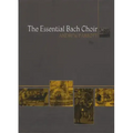 The Essential Bach Choir