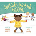 Wibble Wobble Boom!