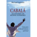 Cabala; Alcanzando Los Mundos Superiores
