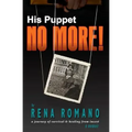 His Puppet No More!: a memoir