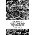 The Airsoft Question and Answer Book
