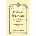 Colonial Americans of Royal and Noble Descent: Alleged, Proven, and Disproven