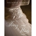 Designing in Ivory and White: Suzanne Perron Gowns from the Inside Out