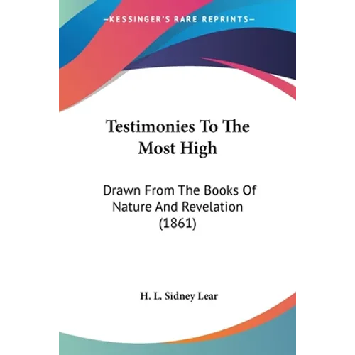 Testimonies To The Most High: Drawn From The Books Of Nature And Revelation (1861)