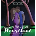 From Your First Heartbeat: A Love Story for My IVF Babies