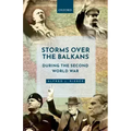 Storms Over the Balkans During the Second World War