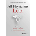 All Physicians Lead: Redefining Physician Leadership for Better Patient Outcomes