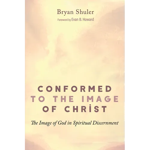 Conformed to the Image of Christ: The Image of God in Spiritual Discernment