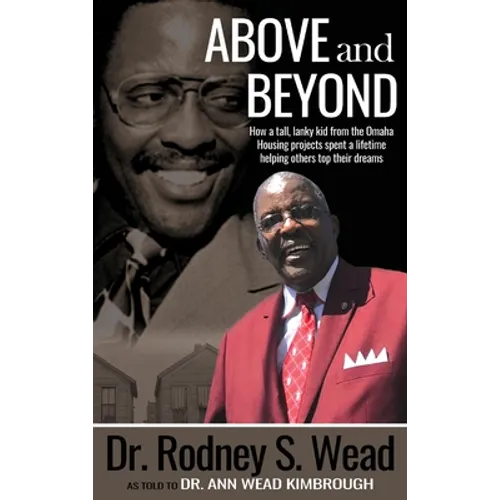 Above and Beyond: How a tall, lanky kid from the Omaha Housing projects spent a lifetime helping others top their dreams