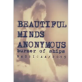 Beautiful Minds Anonymous II ( burner of ships )