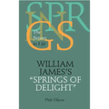 William James's Springs of Delight: The Return to Life
