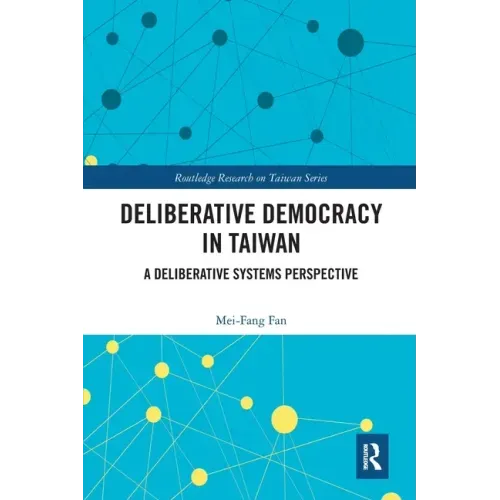 Deliberative Democracy in Taiwan: A Deliberative Systems Perspective