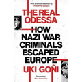 The Real Odessa: How Peron Brought the Nazi War Criminals to Argentina