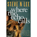 Where the Echo Calls: A Heartwarming Dog Book