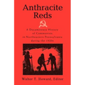 Anthracite Reds: A Documentary History of Communists in Northeastern Pennsylvania during the 1920s