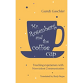 Mr. Rosenberg and the coffe cup: Touching experiences with Nonviolent Communication