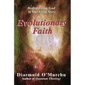 Evolutionary Faith: Rediscovering God in Our Great Story