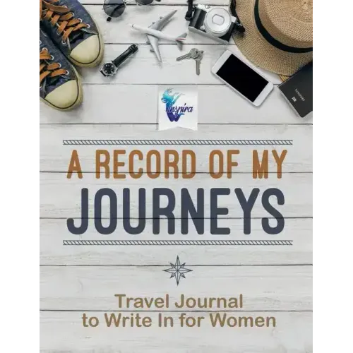 A Record of My Journeys Travel Journal to Write In for Women