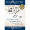 Jews and Judaism in 21st Century: Human Responsibility, the Presence of God and the Future of the Covenant