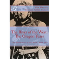 The River of the West: The Adventures of Joe Meek: The Oregon Years