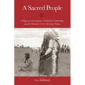 A Sacred People: Indigenous Governance, Traditional Leadership, and the Warriors of the Cheyenne Nation