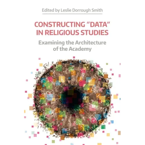 Constructing 'Data' in Religious Studies: Examining the Architecture of the Academy