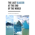 The Last Glacier at the End of the World