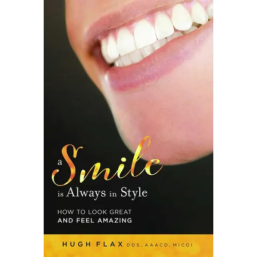 A Smile Is Always in Style: How to Look Great and Feel Amazing