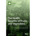 The Health Benefits of Fruits and Vegetables