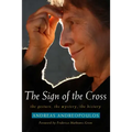 Sign of the Cross: The Gesture, the Mystery, the History