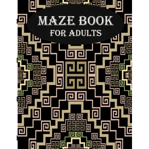 Maze Book For Adults: stress relief and mind relaxation maze book for adults