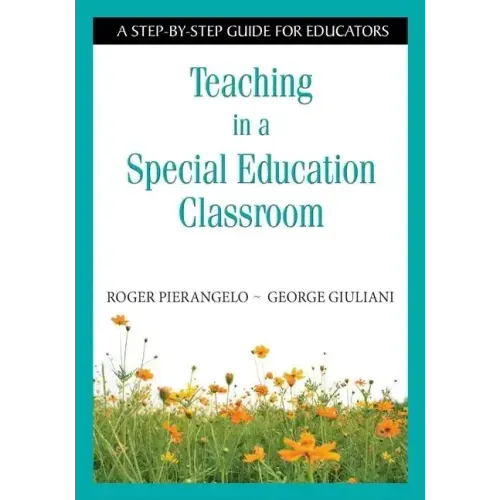 Teaching in a Special Education Classroom: A Step-by-Step Guide for Educators