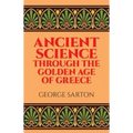 Ancient Science Through the Golden Age of Greece