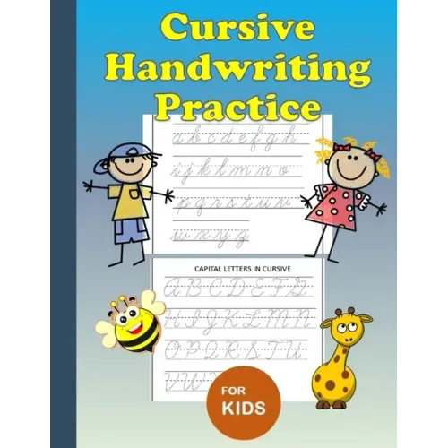 Cursive Handwriting Practice: For Kids: Workbook to learn how to write cursive upper and lower case alphabets, easy to understand, offers a great foun