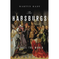 The Habsburgs: To Rule the World