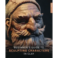 Beginner's Guide to Sculpting Characters in Clay