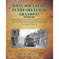 What Did You Do In The Great War Grandpa?: The Story of the 749th Tank Battalion in World War II