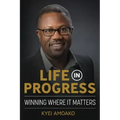 Life In Progress: Winning Where It Matters
