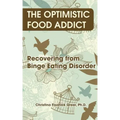 The Optimistic Food Addict: Recovering from Binge Eating