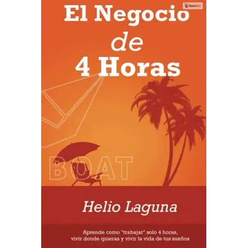 El Negocio de 4 Horas: Por Fin Descifrado el Código Para Mantener Un Negocio Exitoso En Internet Con Sólo 4 Horas Por Semana Utilizando Email Marketin