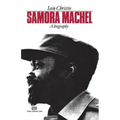 Samora Machel: A Biography