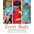 Every Body: A Celebration of Diverse Abilities