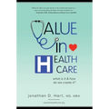 Value in Healthcare: What is it and How do we create it?