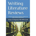 Writing Literature Reviews: A Step-by-Step Guide for Graduate Students and Other Academic Researchers