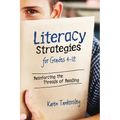Literacy Strategies for Grades 4-12: Reinforcing the Threads of Reading