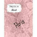 Sketch Book: Paris Sketchbook Scetchpad for Drawing or Doodling Notebook Pad for Creative Artists #4 Pink Map